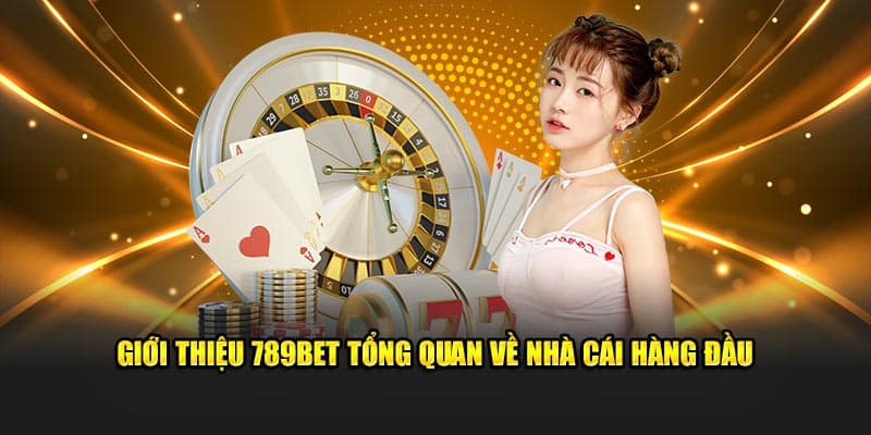 Giới thiệu 789BET tổng quan về nhà cái hàng đầu