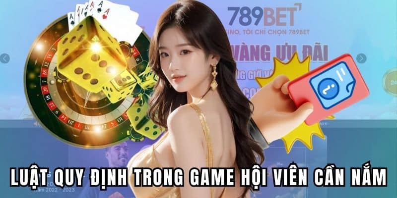 Luật quy định trong game hội viên cần nắm 